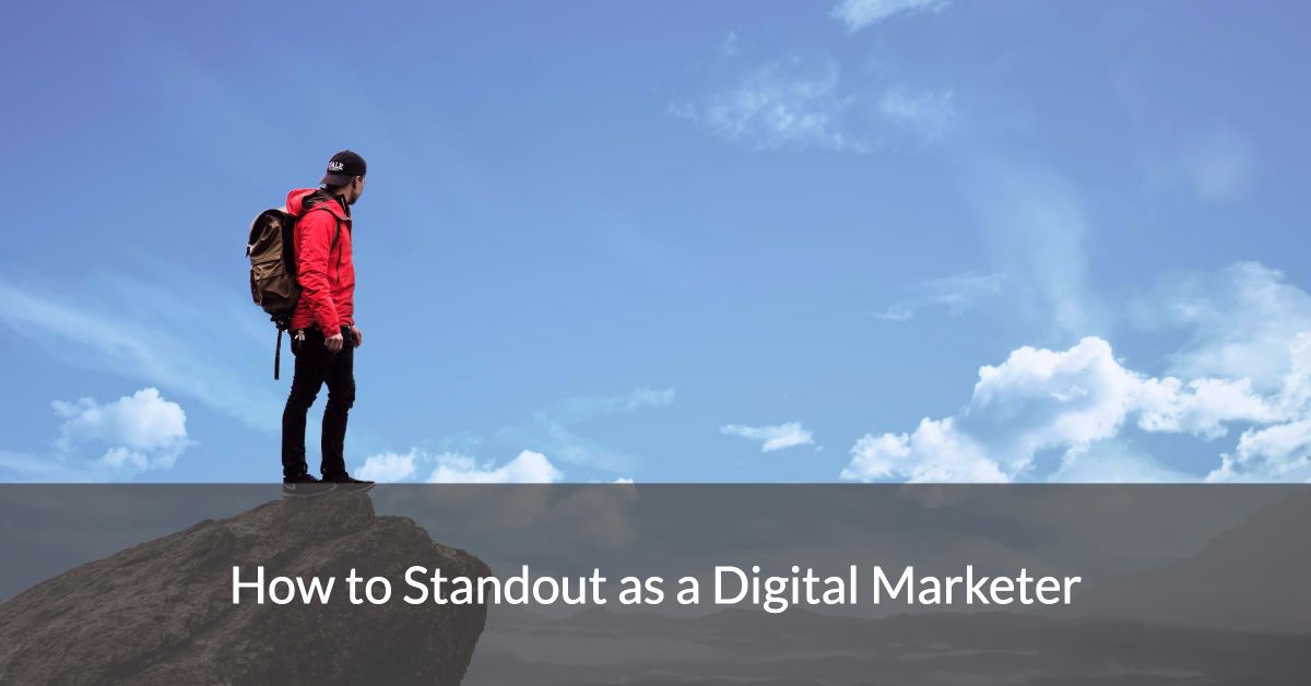 How to Stand Out From the Crowd in the Digital Marketing Job Market