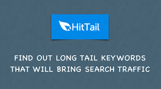 HitTail Review: Get Long Tail Keyword Suggestions for Blogging