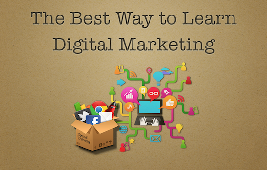 The Best Way to Learn Digital Marketing and Become an Expert