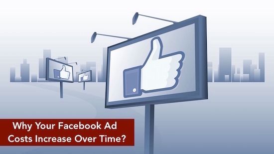 Why Does Your Facebook Ad Cost Increase Over Time?