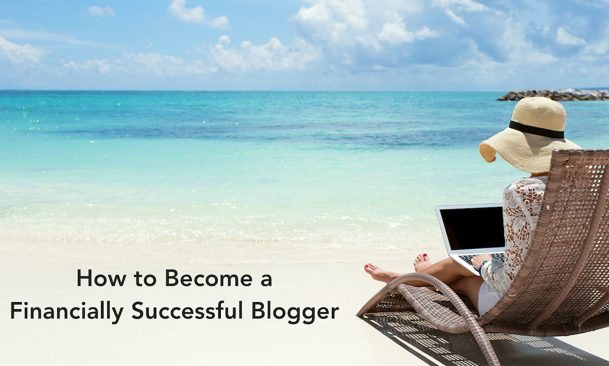 How to Become a Financially Successful Blogger