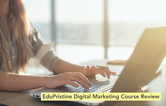 EduPristine Digital Marketing Training Course Review