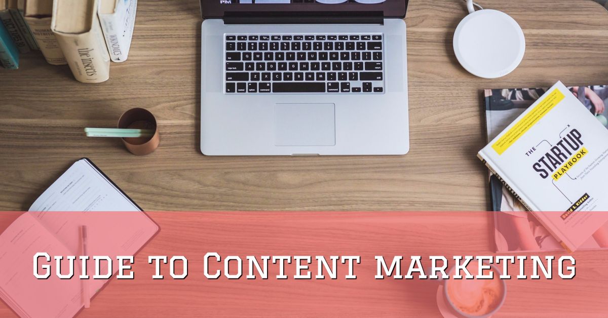 The Ultimate Guide to Content Marketing