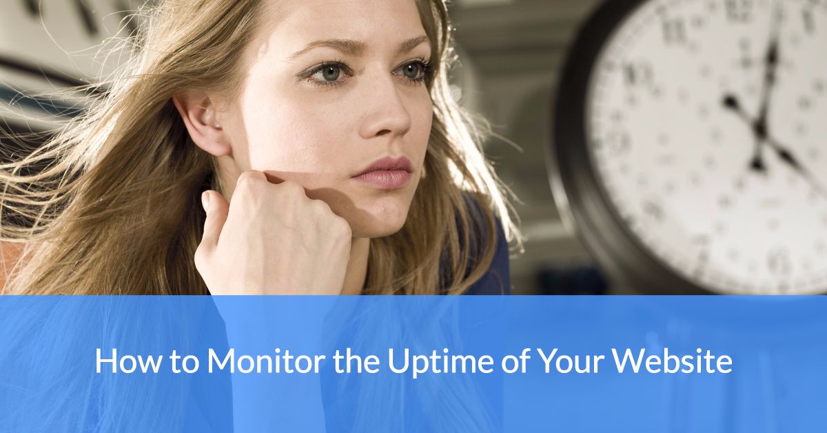 How to Improve and Monitor Your Website’s Uptime