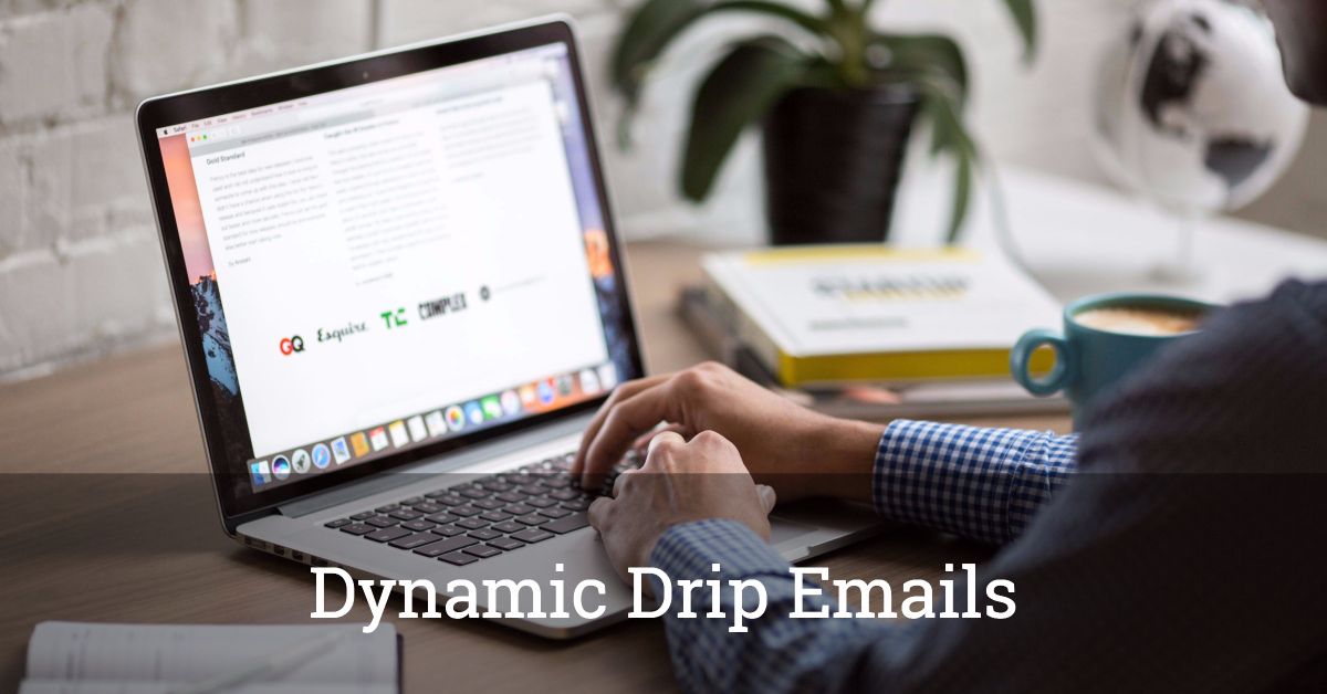 What is Dynamic Drip Email Marketing