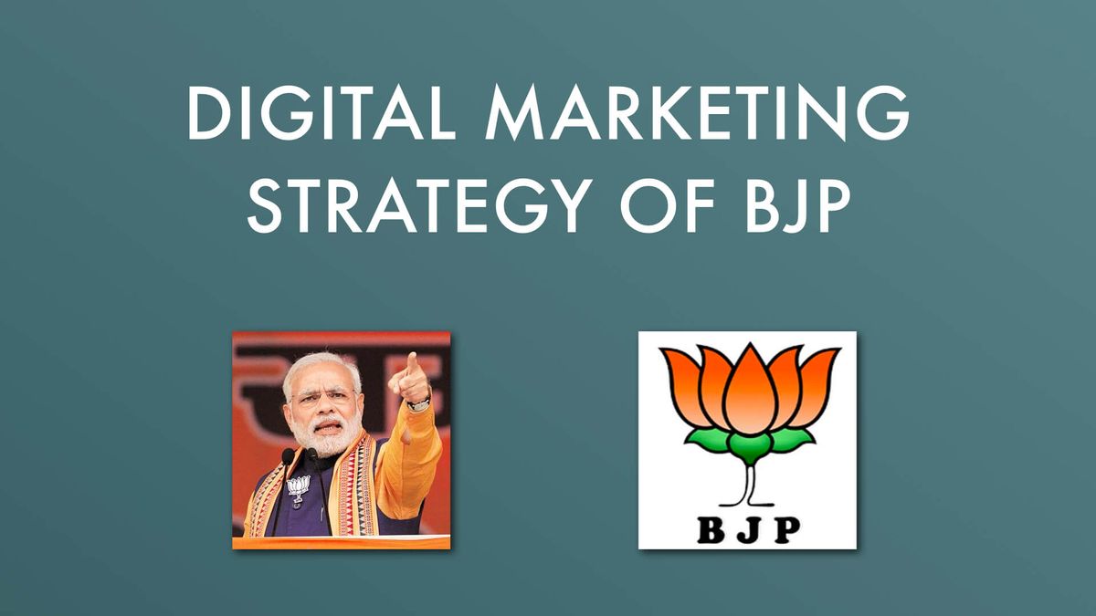 The Digital Marketing Strategy of BJP (Bharatiya Janata Party)