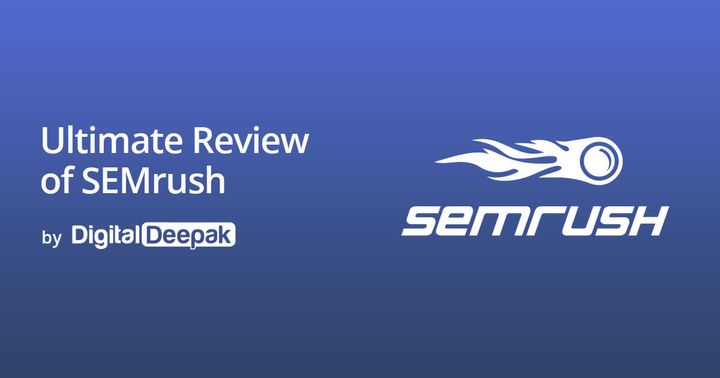Ultimate Review on SEMrush Review by DigitalDeepak